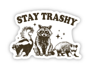 Stay Trashy sticker|Retro sticker|Stay Trashy|Gift for her|Kindle sticker|Racoon sticker|Skunl sticker|Opposum sticker|Funny sticker|Classy