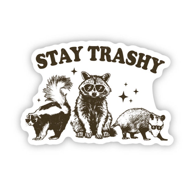 Stay Trashy sticker|Retro sticker|Stay Trashy|Gift for her|Kindle sticker|Racoon sticker|Skunl sticker|Opposum sticker|Funny sticker|Classy