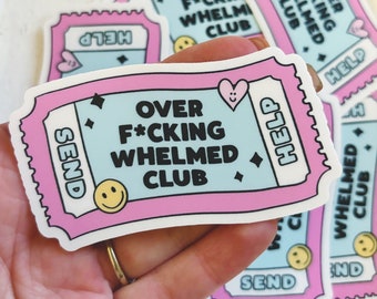 over fucking whelmed club|Send help sticker|Overwhelmed sticker|Retro sticker|ticket sticker|Gift for her|Kindle sticker|waterbottle sticker