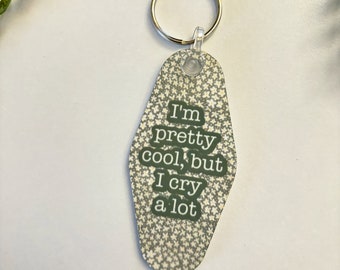 I’m pretty cool but I cry a lot|Funny Keychain|Daisy Keychain|Vintage motel Keychain|Motel keychain|snarky keychain|Gift for her|Pretty cool