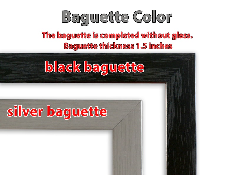 May include: Two picture frame samples showing different baguette colours: black and silver. The baguette is 1.5 inches thick and is completed without glass.