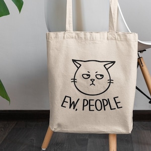 Grumpy Ew People Cat Tote Bag / Grumpy Cat Tote Bag, Funny Cat Shopping Bag Design