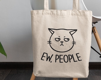 Grumpy Ew People Cat Tote Bag / Grumpy Cat Tote Bag, Funny Cat Shopping Bag Design