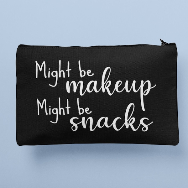 Might Be Snacks Might Be Makeup Bag / Zitate, Geschenke für Freundin, Canvas Tasche, Pencil Bag, lustige Schminktasche