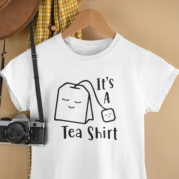 It's A Tea Shirt / Tea Shirt, Tea Lover, Tea Addict Shirt, Funny Tshirt With Sayings, Tea Lover Gift, Hipster Tumblr Teenage T Shirt