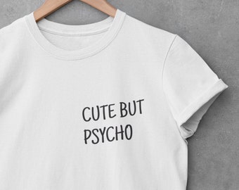 Cute But Psycho TShirt / Tumblr Fashion Top, Cute Tshirt, Aesthetic Clothing, Trendy T-Shirt