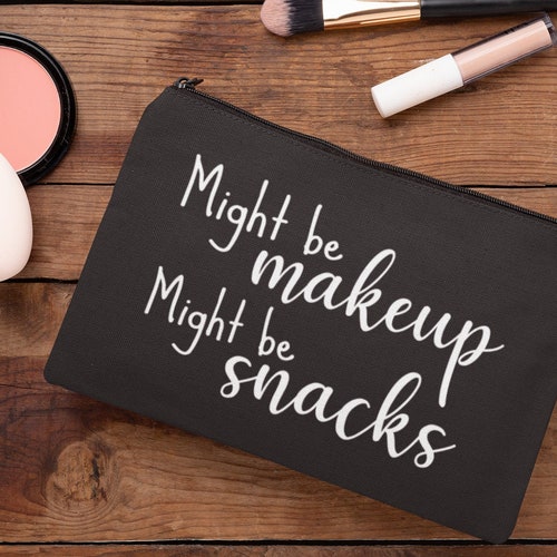 Might Be Snacks Might Be Makeup Bag / Quotes Gifts for - Etsy