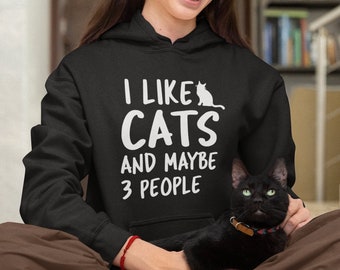 I Like Cats And Maybe 3 People Hoodie / Colour Hoodie, Funny Quotes, Cat Hoodies, Introvert Gifts