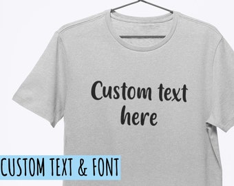 Custom T-Shirt / Personalized Shirts, Your t, Personalise T-shirt , Add your own text, Design Your Own, Custom Text Tshirt