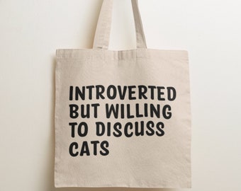 Introverted But Willing To Discuss Cats / Tote Bag - Cat Gifts - Funny Bags