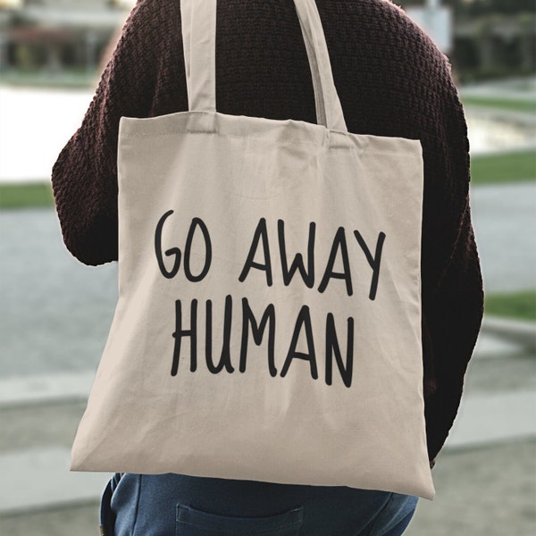 Go Away Human Tote Bag / Leave Me Alone, Give Me Space, Animal Person