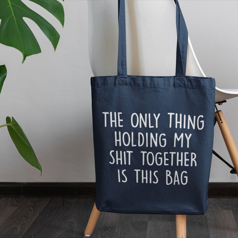 Only Thing Holding My Sht Together Is This Bag / Cotton Tote Bag, Funny Gifts For her Navy Blue