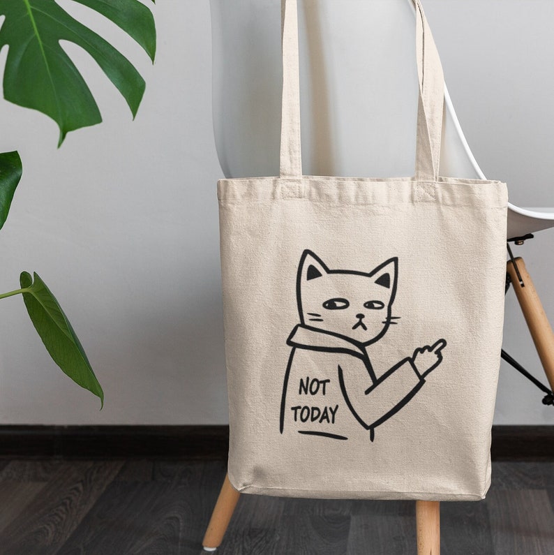 Not Today Cat Tote Bag /  Reusable Bag, Humour Design, Shopping Bag, Funny Cat Tote Bag Design, Funny Tote Bag 