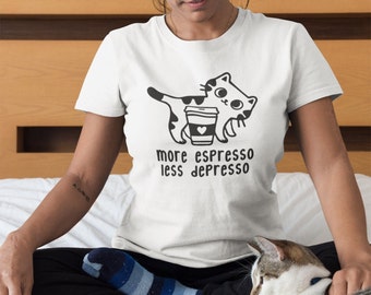 More Espresso Less Depresso Cat T-shirt: Coffee Lover Gift UK