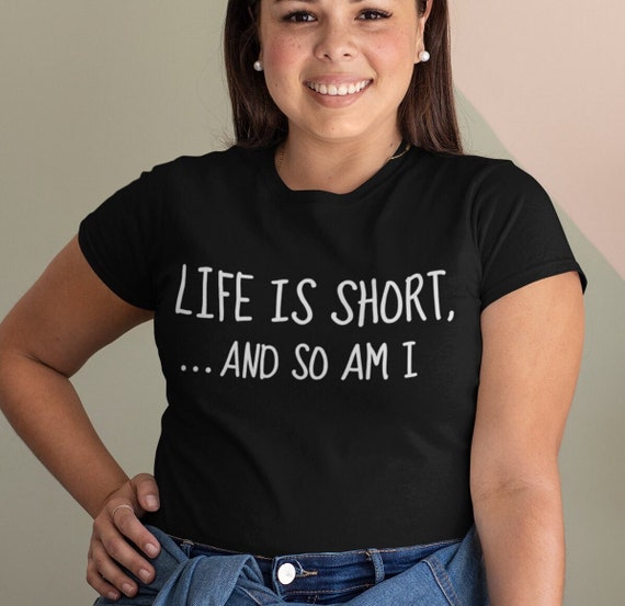 Life Is Short T-Shirt Life Is Short T-Shirt