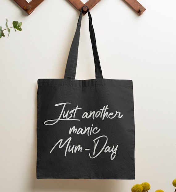 Just Another Manic Mum Day Tote Bag / Birthday Present, Cotton Totes, Reusable Bags, For Mums