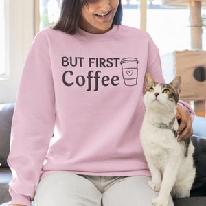 But First Coffee Sweater / Coffee Sweater, Coffee Lover Jumper, Coffee Lovers Gift, Pullover Unisex