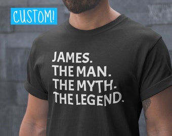 The Man The Myth The Legend T-Shirt / Custom Name, Personalised Tshirt, Anniversary Gifts For Husband, Dad Gift, Father's Day Present