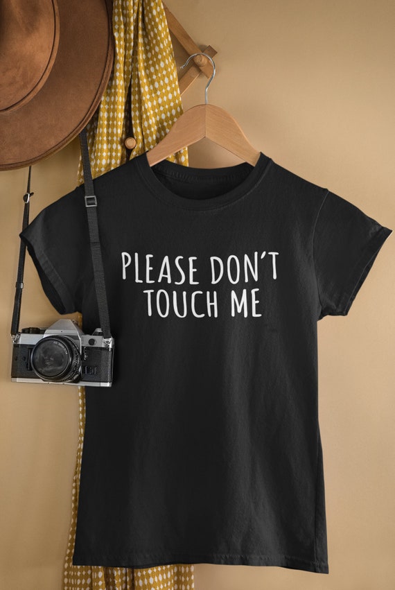 Don't Touch Me T-Shirt Introvert Gift Shirt Don't Touch Me T-Shirt Introvert Gift Shirt