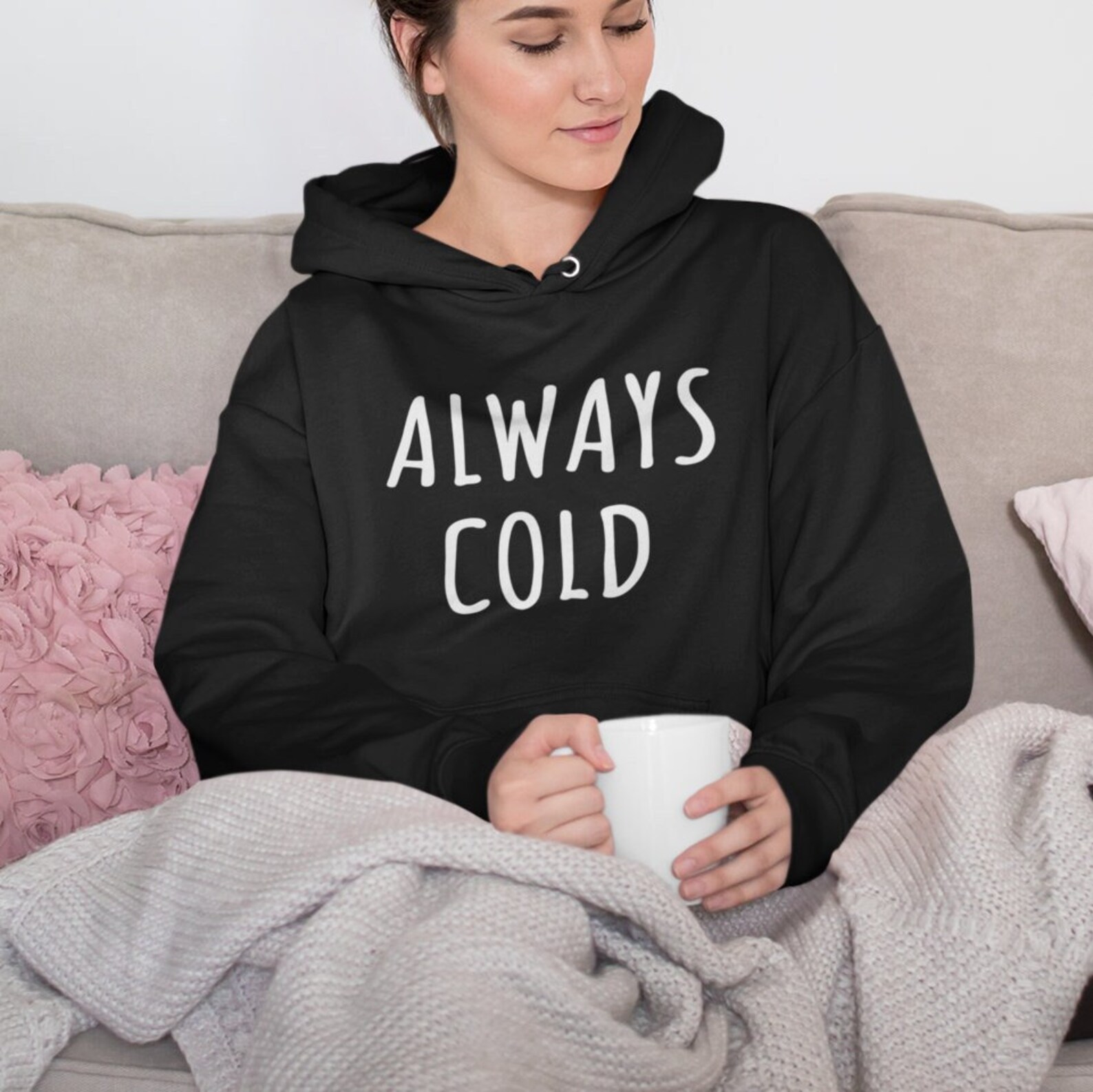 Always Cold Hoodie / I'm Cold Hoodie Winter Hoodie Cosy | Etsy UK