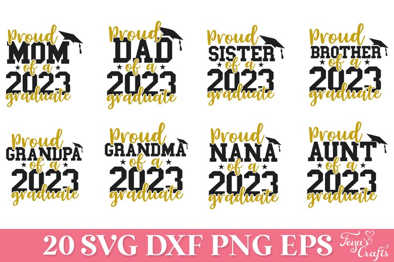May include: A set of 8 graduation designs featuring the text "Proud [family member] of a 2023 graduate" in black and gold text. The designs include Mom, Dad, Sister, Brother, Grandpa, Grandma, Nana, and Aunt.