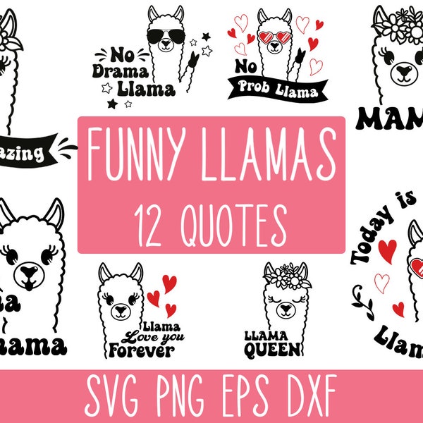 Funny Llama SVG Bundle, No Probllama Svg, Mama Llama Svg Cut File, No Drama Llama Svg, Llama Queen Svg, Funny Mom Quotes SVG, Be Llamazing
