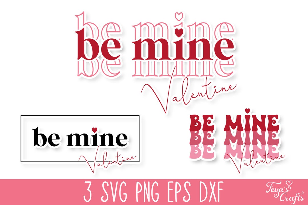 Be Mine SVG PNG, Valentine SVG, Valentine’s Day Svg Png, Be Mine Cricut ...