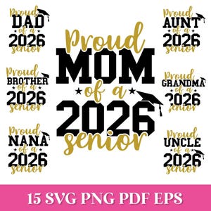May include: A collection of graduation-themed designs in black and gold. Text includes "Proud Mom of a 2026 Senior", "Proud Dad", "Aunt", "Grandma", "Sister", and more. The bottom of the image reads "15 SVG PNG PDF EPS".