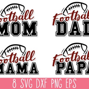 May include: Four graphic designs featuring a football illustration above the words Football MOM, Football DAD, Football MAMA, and Football PAPA. The text uses a combination of dark red script and bold black block lettering with white outlines.