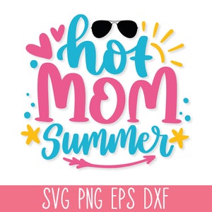 Hot Mom Summer SVG, Summer SVG PNG, Beach Life Svg, Beach Quote Svg, Summer Quote Svg, Summer Shirt Svg, Beach Hair Svg, Summertime Svg