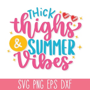 Thick thighs and summer vibes SVG, Summer SVG PNG, Beach Life Svg, Beach Quote Svg, Summer Quote Svg, Summer Shirt Svg, Beach Hair Svg