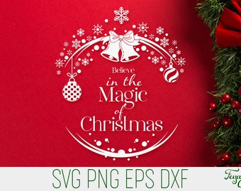 Believe in the Magic of Christmas SVG Quote, Christmas Sign SVG,  Christmas Svg Cricut, Christmas Svg Cameo, Christmas Quote, Christmas DXF