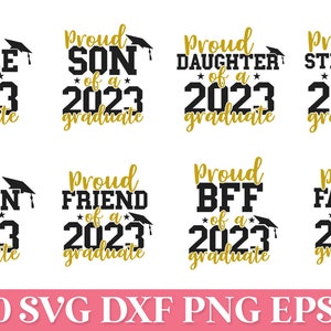 May include: A set of eight graduation designs featuring the text "Proud" followed by a family member or friend title, "of a 2023 graduate". The designs are in black and gold text with a graduation cap graphic.