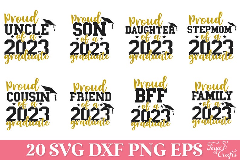 May include: A set of eight graduation designs featuring the text "Proud" followed by a family member or friend title, "of a 2023 graduate". The designs are in black and gold text with a graduation cap graphic.