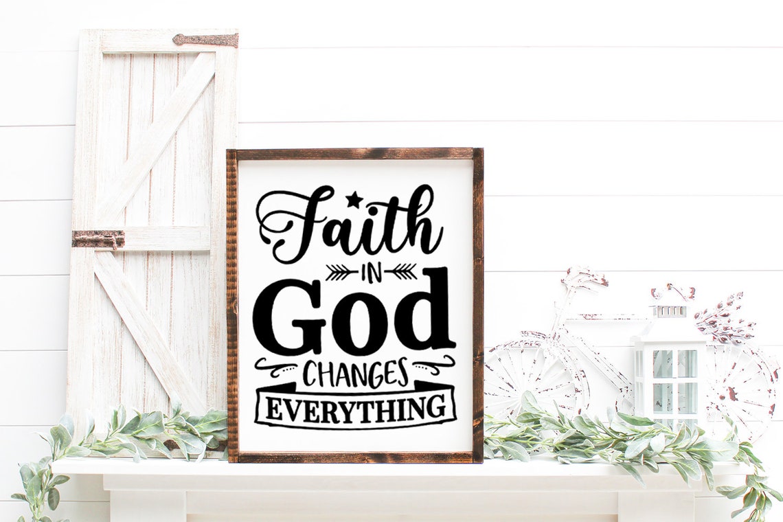 Faith in God Changes Everything SVG Cut File, God Cricut SVG, Religious ...