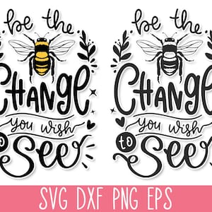 Sei die Veränderung, die du sehen möchtest SVG, Sonnenblume SVG Zitat, Mom T-Shirt SVG, Motivational svg, Inspirational svg, Kindness svg, Sonnenschein svg