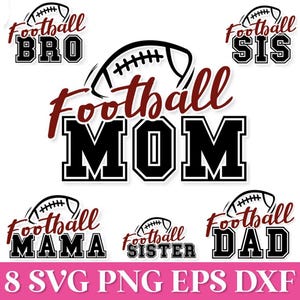 May include: A digital graphic set featuring football-themed text designs including Football Bro, Sis, Mom, Mama, Sister, and Dad. Each design incorporates a black and white football illustration with maroon script and bold black block lettering.
