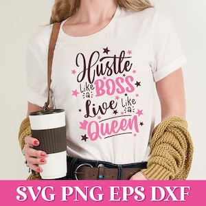 Hustle like a Boss Live like a Queen SVG Zitat, Boss Lady SVG Png Zitat, Girl Power svg, Boss Mama svg, Girl Boss svg, Hustle Mom Shirt