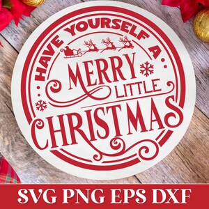 Have Yourself a Merry Little Christmas Round Ornament SVG, Christmas Sign SVG, Christmas Glowforge Laser Cut SVG, Christmas Shirt Svg