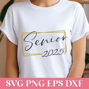 Senior 2025 SVG, Class of 2025 SVG, Senior 2025 PNG, Graduation Svg, Graduation Shirt Svg, 2025 Senior Svg Cricut, Graduation 2025 Png