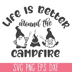 La vida es mejor alrededor de una fogata SVG PNG, Camping SVG Cricut, Camisa de camping Svg, Vida de campamento Svg, Glamping Svg, Divertido camping Svg Vector