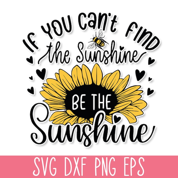 When You Cant Find the Sunshine Be the Sunshine Svg - Etsy