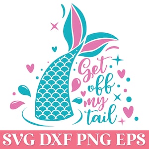 Scendi dalla mia coda sirena SVG, divertente adesivo coda di sirena SVG, divertente adesivo auto SVG, divertente citazione mamma adesivo auto SVG, design adesivo sirena SVG