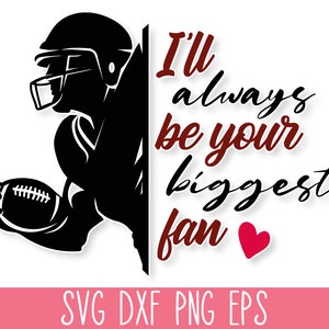 Siempre seré tu mayor fan de fútbol SVG, football mom png, camiseta de mamá de fútbol SVG png, cita de fútbol svg, amor fútbol svg