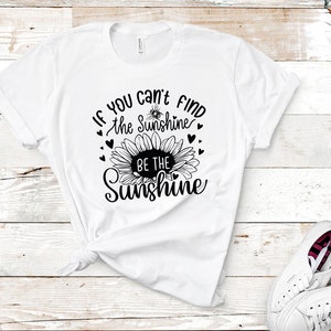 If You Can't Find the Sunshine Be the Sunshine SVG, Sunflower SVG Quote ...