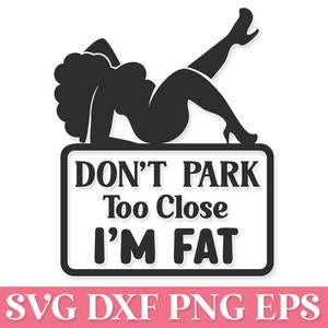 近くに駐車しないでください。私は太っています SVG、面白い車のデカール SVG Cricut、面白いママのデカール SVG PNG、面白いママの車のステッカー SVG、車のデカールの女性 SVG PNG