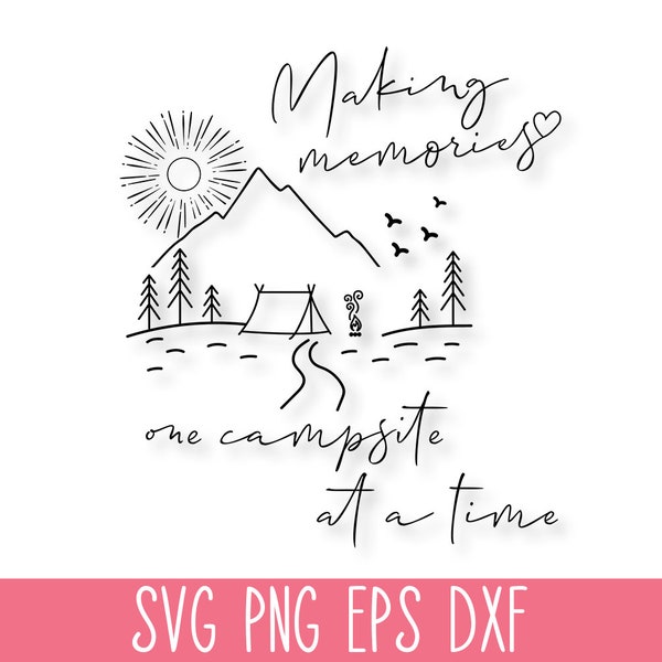 Making Memories One Campsite at a Time SVG PNG, Camping SVG Cricut, Camping Shirt Svg, Camp Life Svg, Adventure Svg, Funny Camping Svg