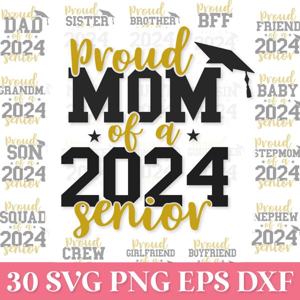 Proud Mom of a 2024 Senior SVG Png, Proud Senior Family SVG, Proud Senior Mom 2024 SVG, Graduation 2024 Svg, Class 2024, 2024 Senior Dad Svg