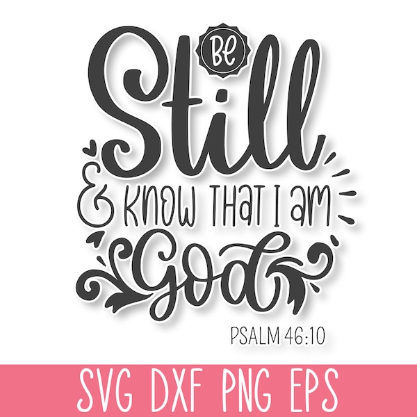 Be Still and Know that I am God SVG, Bible Verse SVG, Christian SVG Bundle, Scripture Svg, Faith Svg Cricut, Religious Svg, Blessed Svg