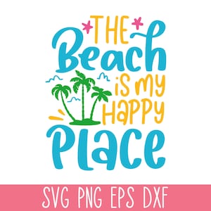 La playa es mi lugar feliz SVG, Verano SVG PNG, Vida en la playa Svg, Cita de playa Svg, Cita de verano Svg, Camisa de verano Svg, Cabello de playa Svg